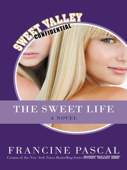 Title details for The Sweet Life by Francine Pascal - Wait list